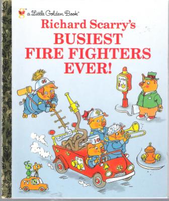 SCARRY, Richard Busiest Firefighters Ever! Little Golden Book